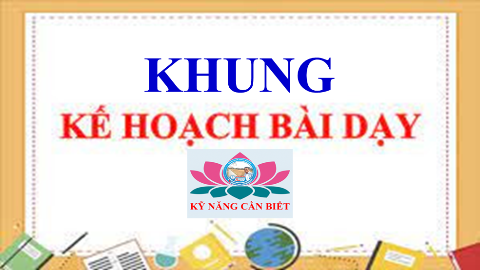 CẤU TRÚC KẾ HOẠCH BÀI DẠY TRƯỜNG TIỂU HỌC